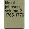 Life Of Johnson, Volume 2. 1765-1776 by Boswell Edited Hill