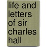 Life and Letters of Sir Charles Hall door Charles Hall