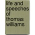 Life and Speeches of Thomas Williams