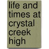 Life and Times at Crystal Creek High door H. Davis Derek