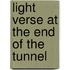 Light Verse At The End Of The Tunnel