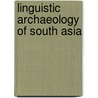 Linguistic Archaeology of South Asia door Franklin C. Southworth