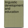 Linguistic Development And Education door Michael Vincent O'Shea