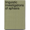 Linguistic Investigations Of Aphasia by Ruth Lesser