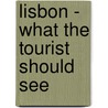 Lisbon - What the Tourist Should See by Fernando Pessoa