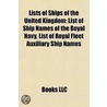 Lists of Ships of the United Kingdom by Books Llc