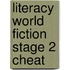 Literacy World Fiction Stage 2 Cheat