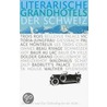 Literarische Grandhotels der Schweiz by Silke Behl