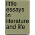 Little Essays In Literature And Life