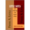 Little Notes On Taking The Next Step by Frank A. Little