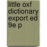 Little Oxf Dictionary Export Ed 9e P door Onbekend