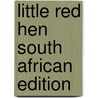 Little Red Hen South African Edition door Rose Gerald