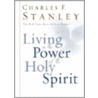 Live In The Power Of The Holy Spirit by Dr Charles F. Stanley