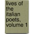 Lives Of The Italian Poets, Volume 1