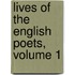 Lives of the English Poets, Volume 1