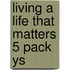 Living A Life That Matters 5 Pack Ys