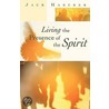 Living In The Presence Of The Spirit door John Haberer