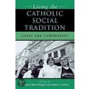 Living The Catholic Social Tradition by Kathleen Maas Weigert