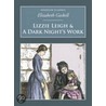 Lizzie Leigh And A Dark Night's Work by Elizabeth Cleghorn Gaskell