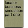 Locator Business Simulation Part One by Michael J. Cunningham