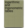 Logarithmic And Trigonometric Tables door Daniel Alexander Murray