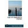 Logic In Its Application To Language door Robert Gordon Latham
