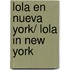 Lola En Nueva York/ Lola in New York