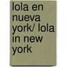 Lola En Nueva York/ Lola in New York by Anne Gutman