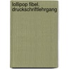 Lollipop Fibel. Druckschriftlehrgang door Wilfried Metze