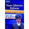 Lonely Planet Trans Siberian Railway door Simon Richmond
