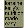 Lorraine Kelly's Nutrition Made Easy door Lorraine Kelly