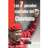 Los 7 Pecados Capitales Del Chavismo door S.P. Fernandez
