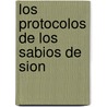 Los Protocolos de Los Sabios de Sion by Unknown