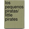 Los pequenos piratas/ Little Pirates by Various Authors
