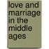 Love And Marriage In The Middle Ages