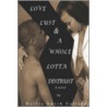 Love Lust and a Whole Lotta Distrust door DeiIra Smith-Collard