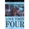 Love Times Four:Lesbian Love Stories door Jeanne McCann