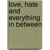 Love, Hate and Everything in Between door Mamiko Murakami