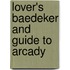 Lover's Baedeker and Guide to Arcady