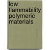 Low Flammability Polymeric Materials door Gennadifi Efremovich Zaikov