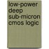 Low-Power Deep Sub-Micron Cmos Logic