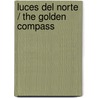 Luces del Norte / The Golden Compass door Philip Pullman