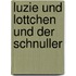 Luzie und Lottchen und der Schnuller