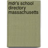 Mdr's School Directory Massachusetts by Market Data Retrieval