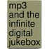 Mp3 And The Infinite Digital Jukebox
