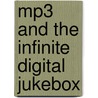 Mp3 And The Infinite Digital Jukebox by Chris Gilbey