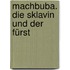Machbuba. Die Sklavin und der Fürst