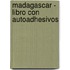 Madagascar - Libro Con Autoadhesivos
