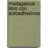 Madagascar - Libro Con Autoadhesivos door DreamWorks