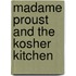 Madame Proust And The Kosher Kitchen